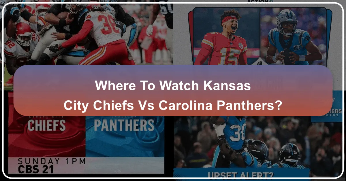 Where to Watch Kansas City Chiefs vs Carolina Panthers