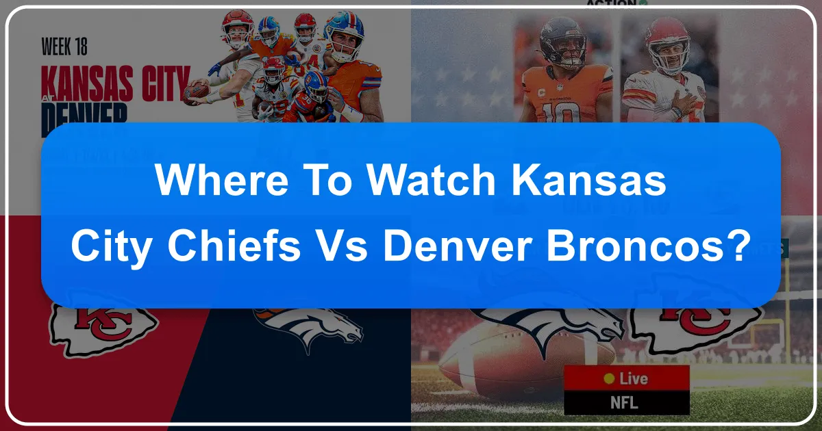 Where to Watch Kansas City Chiefs vs Denver Broncos