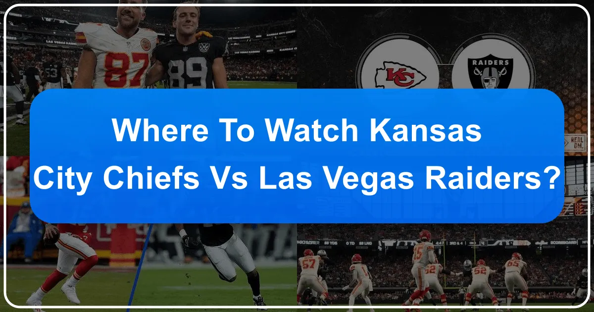 Experiencing the Rivalry: Your Ultimate Guide to Watching the Kansas City Chiefs vs. Las Vegas Raiders Game