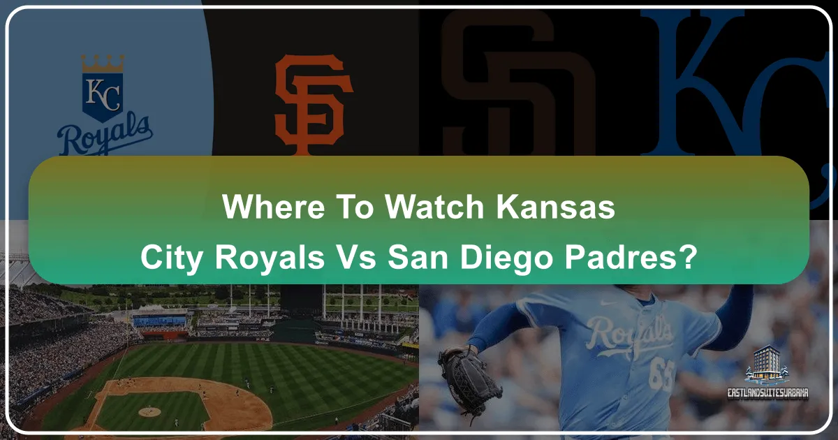 Where to Watch Kansas City Royals vs Padres: A Guide for Sports Travelers