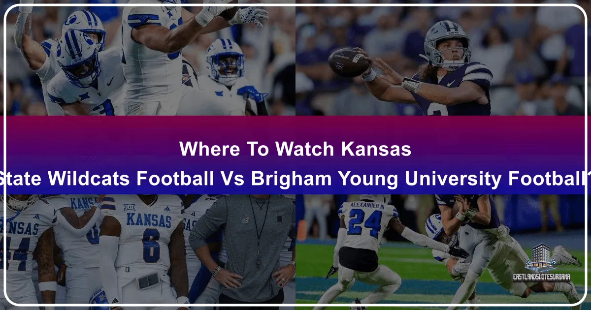 Where To Watch Kansas State Wildcats Football Vs Brigham Young University Football?