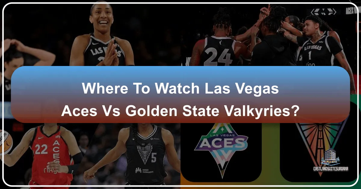 where to watch las vegas aces vs golden state valkyries