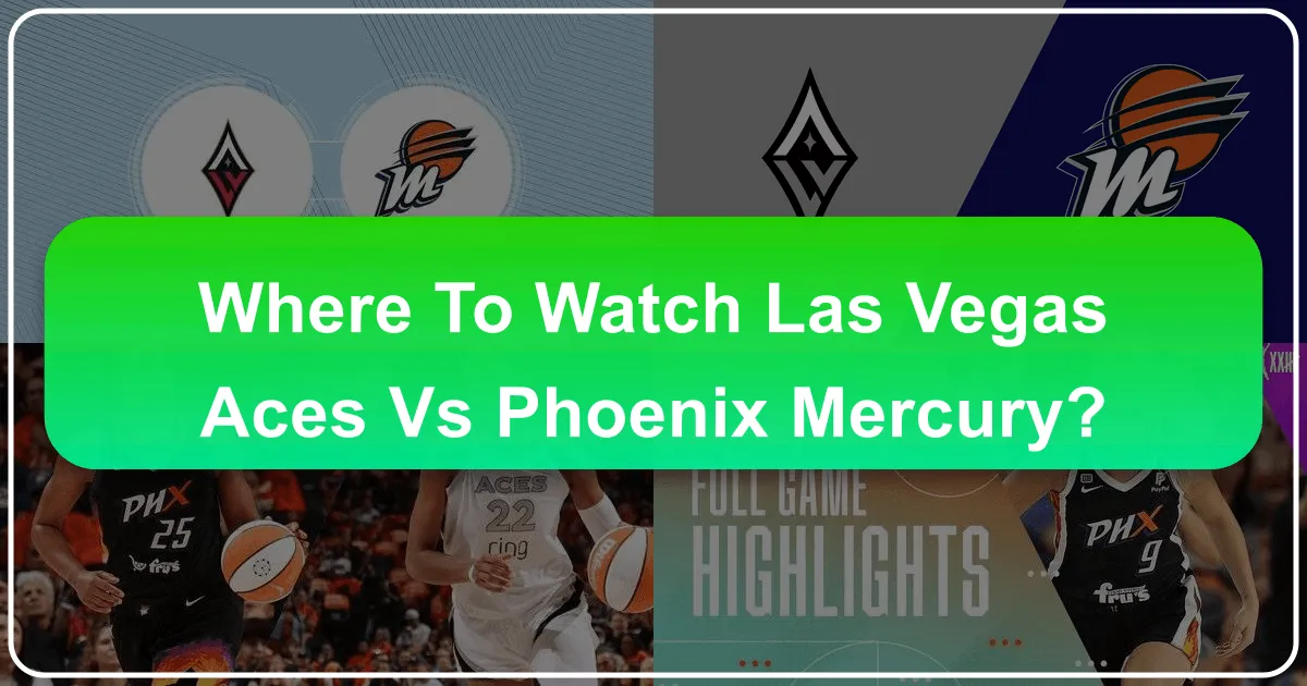 Where to Watch Las Vegas Aces vs Phoenix Mercury