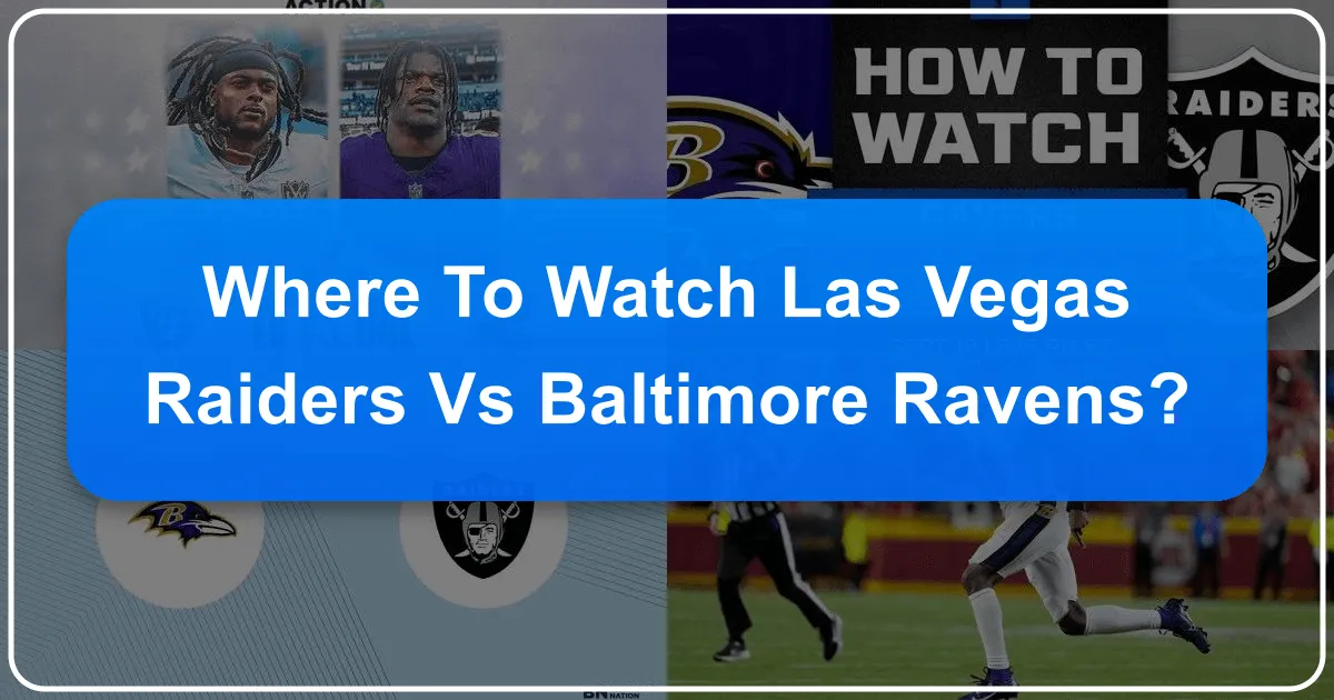 Your Ultimate Guide to Watching the Las Vegas Raiders vs. Baltimore Ravens Game