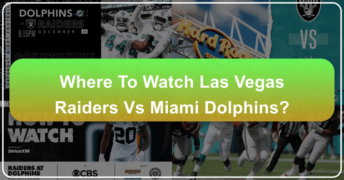Where to Watch Las Vegas Raiders vs Miami Dolphins: Your Ultimate Game Day Travel Guide