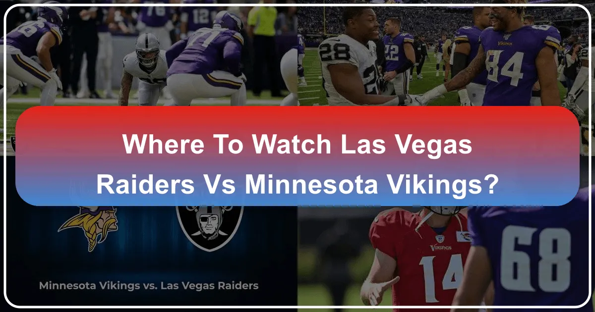 Where to Catch the Las Vegas Raiders vs. Minnesota Vikings Game: Your Ultimate Fan Guide to Sin City