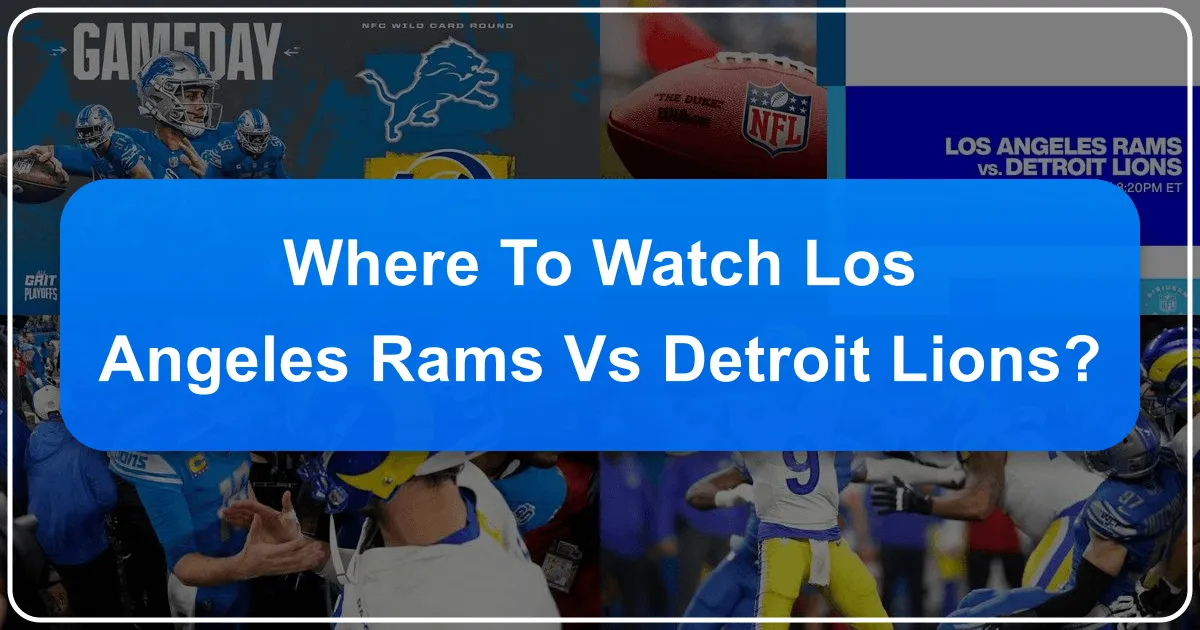 Where to Watch Los Angeles Rams vs Detroit Lions