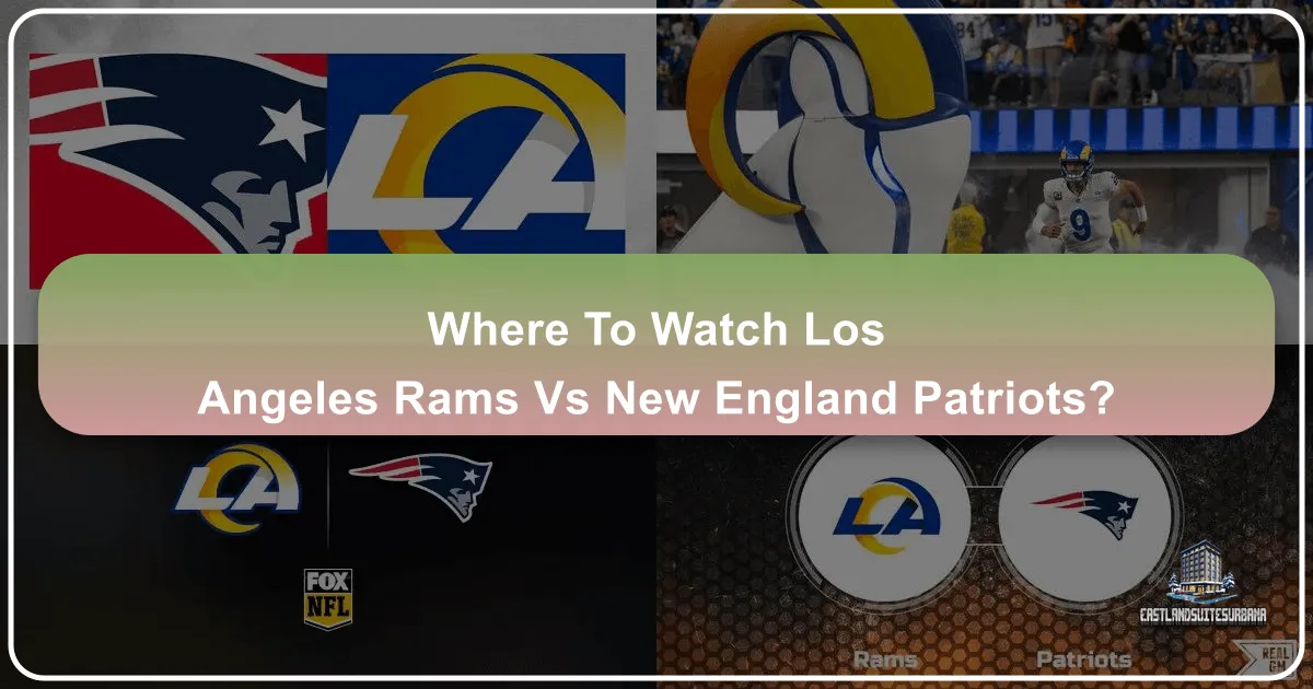 Where to Watch Los Angeles Rams vs New England Patriots