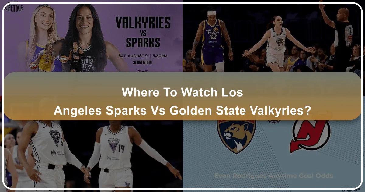 Where to Watch the Los Angeles Sparks vs. Golden State Valkyries: A Comprehensive Guide for Fans and Travelers