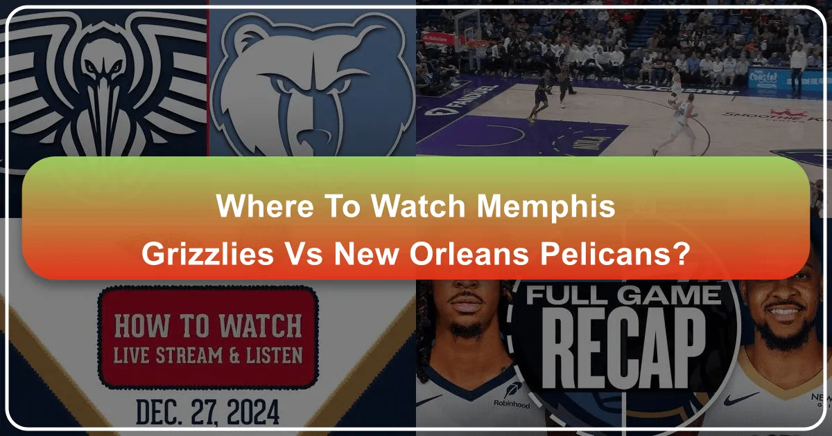 where to watch memphis grizzlies vs new orleans pelicans