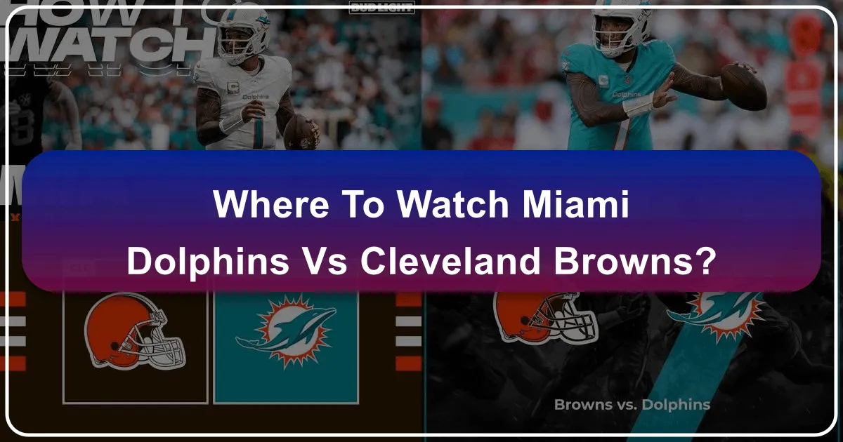 Where to Watch the Miami Dolphins vs. Cleveland Browns: Your Ultimate Travel & Lifestyle Guide