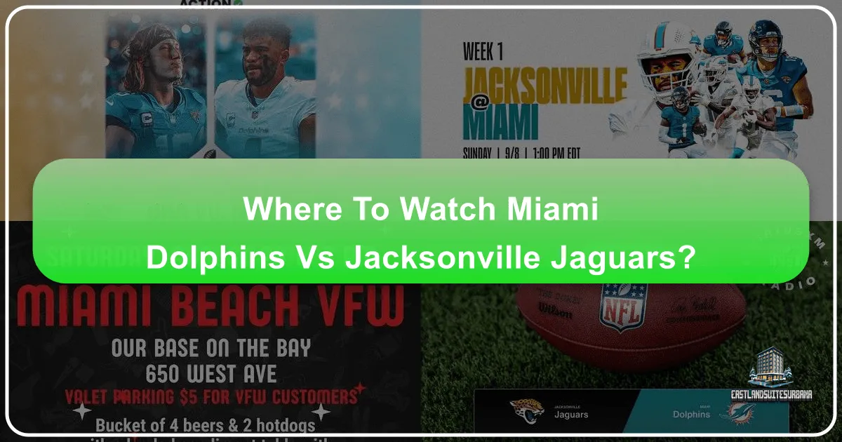 Where to Watch Miami Dolphins vs Jacksonville Jaguars: Your Ultimate Travel & Accommodation Guide