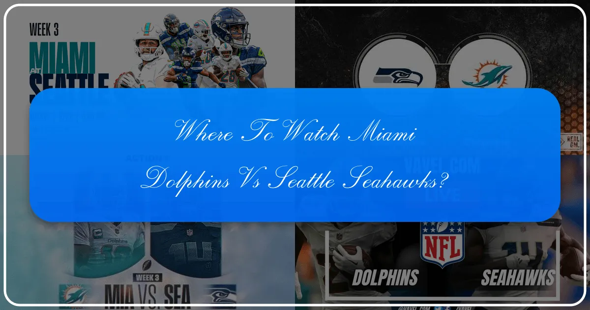 Unraveling the Best Spots: Where to Watch the Miami Dolphins vs. Seattle Seahawks Showdown