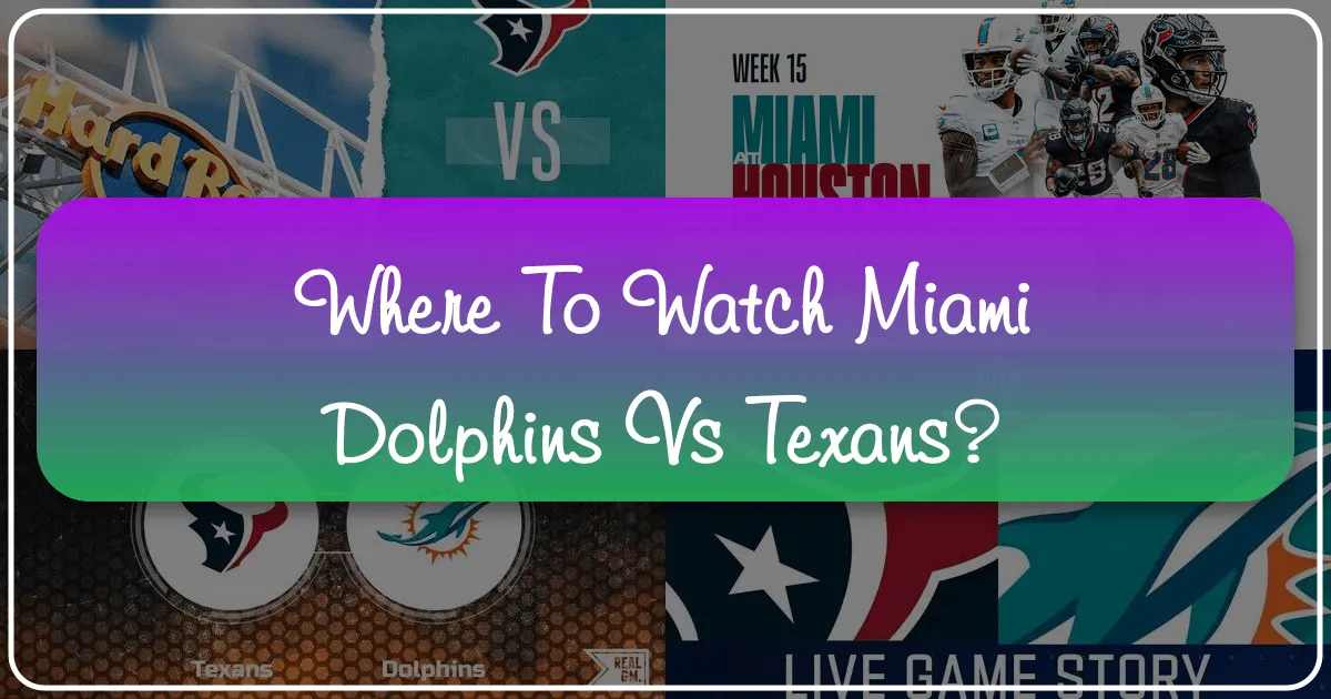 Where to Watch Miami Dolphins vs Texans