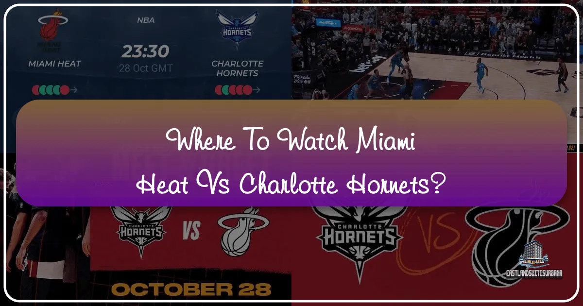 Where to Watch Miami Heat vs Charlotte Hornets