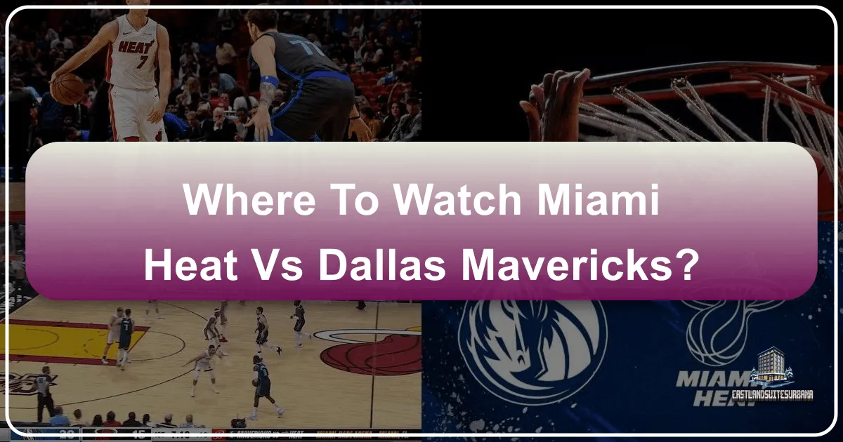 Where To Watch Miami Heat Vs Dallas Mavericks?