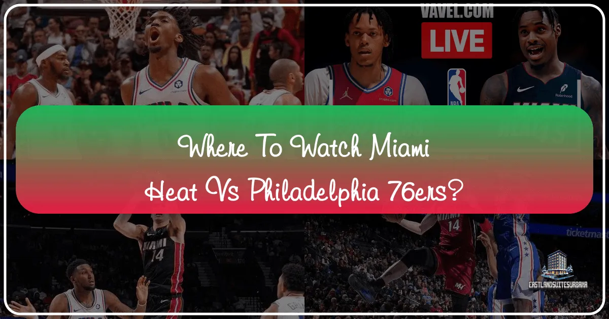 where to watch miami heat vs 76ers
