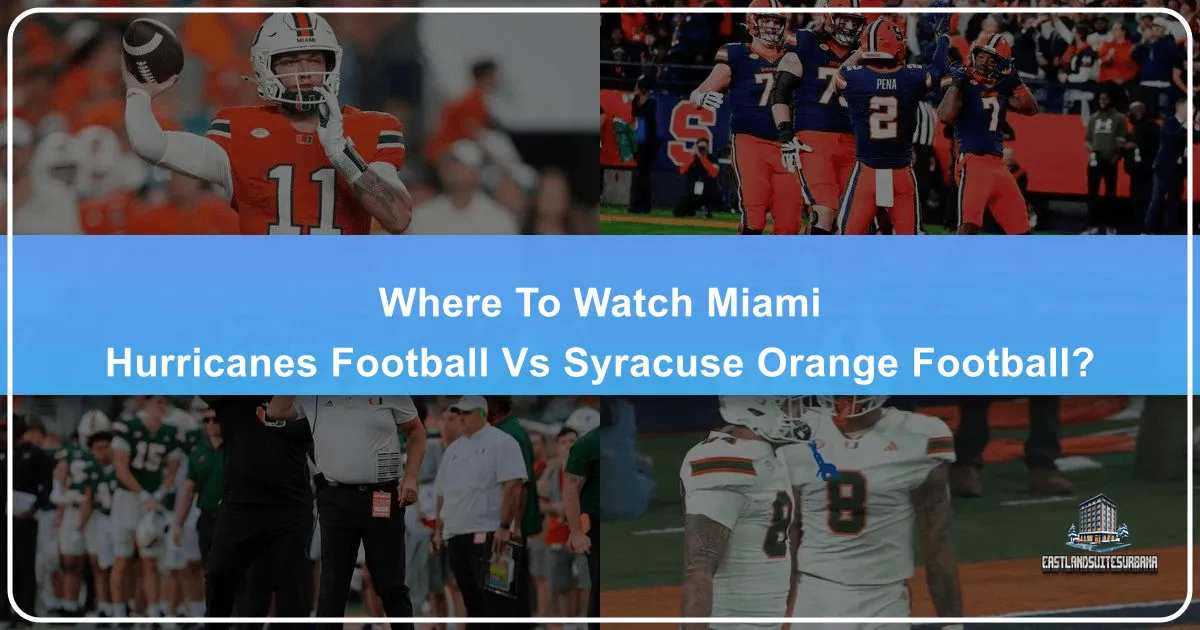 where to watch miami hurricanes football vs syracuse orange football