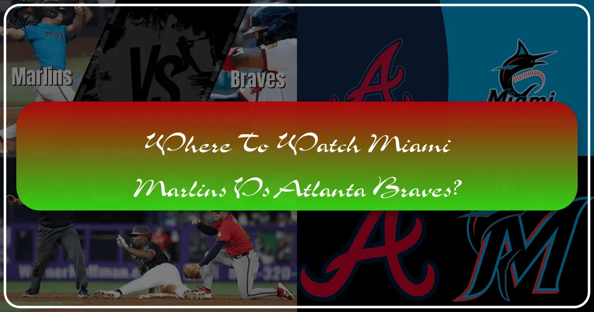 Where to Watch the Miami Marlins vs. Atlanta Braves: A Traveler's Guide to Experiencing Baseball Across Two Vibrant Cities