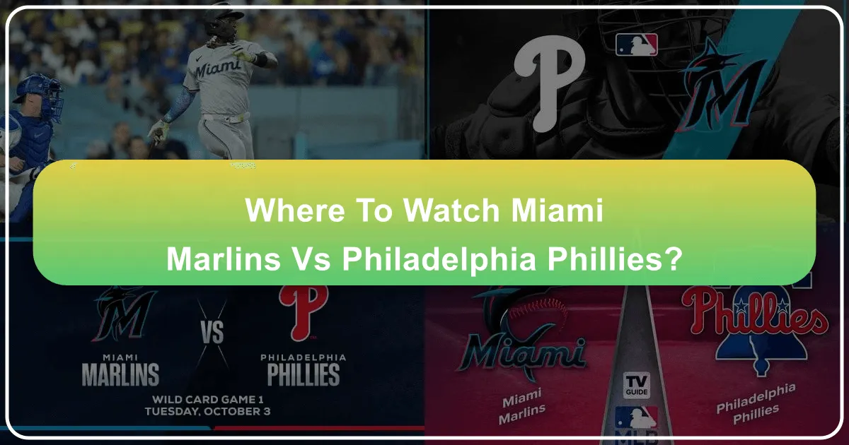 Where to Watch Miami Marlins vs Phillies