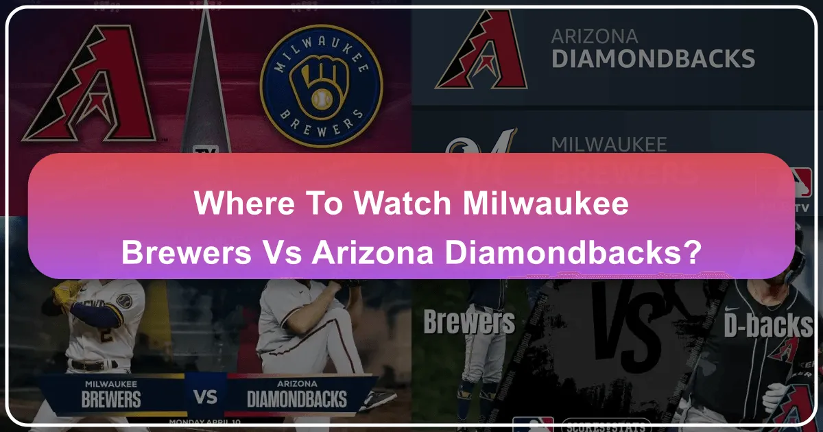 where to watch milwaukee brewers vs arizona diamondbacks