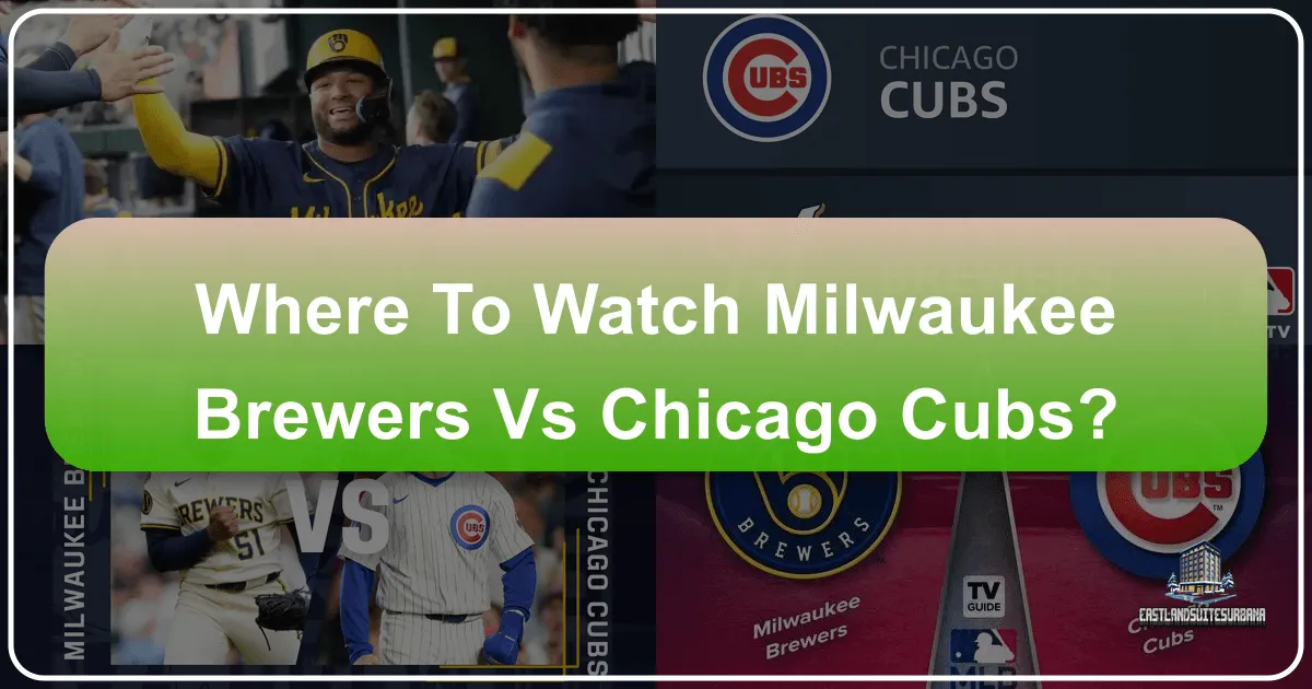 Where to Watch Milwaukee Brewers vs Chicago Cubs