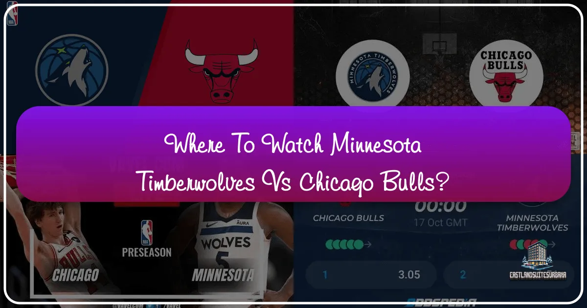 Where to Watch Minnesota Timberwolves vs Chicago Bulls