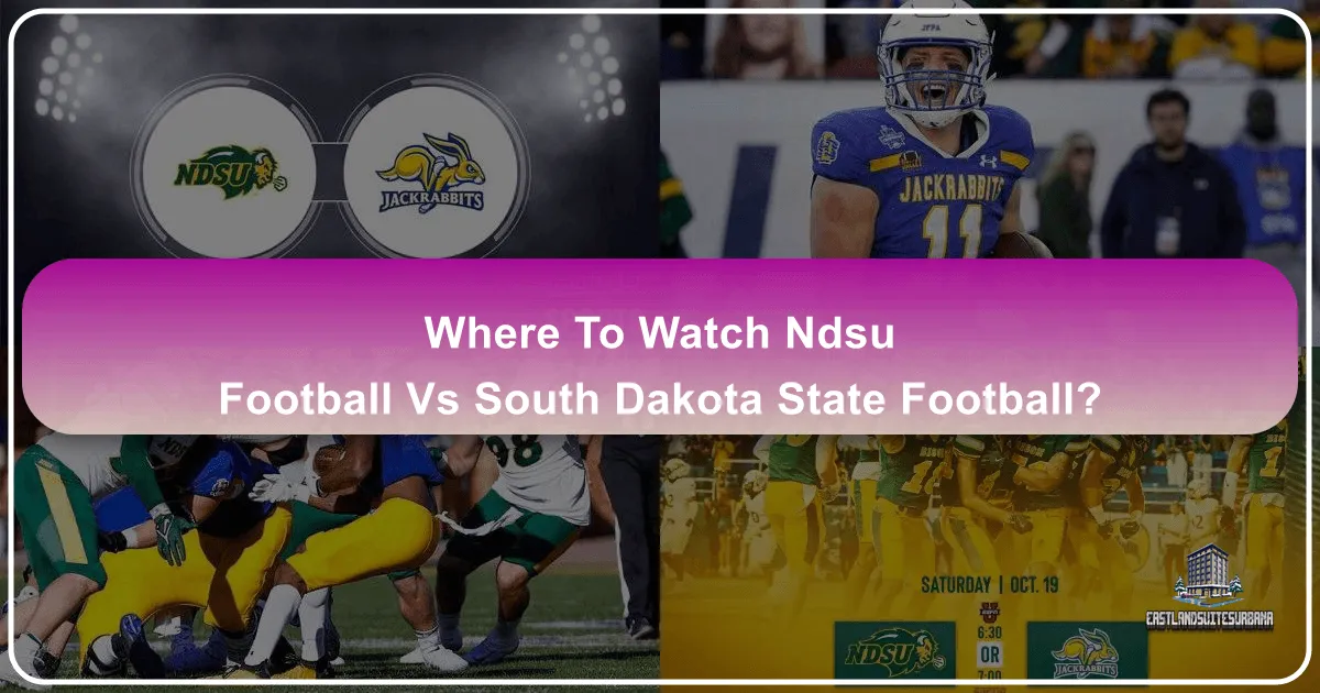 Where to Watch the NDSU Bison vs South Dakota State Jackrabbits Football Game: A Traveler's Ultimate Guide