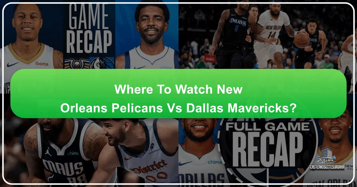 Where to Watch the New Orleans Pelicans vs. Dallas Mavericks: A Fan's Ultimate Travel and Lifestyle Guide