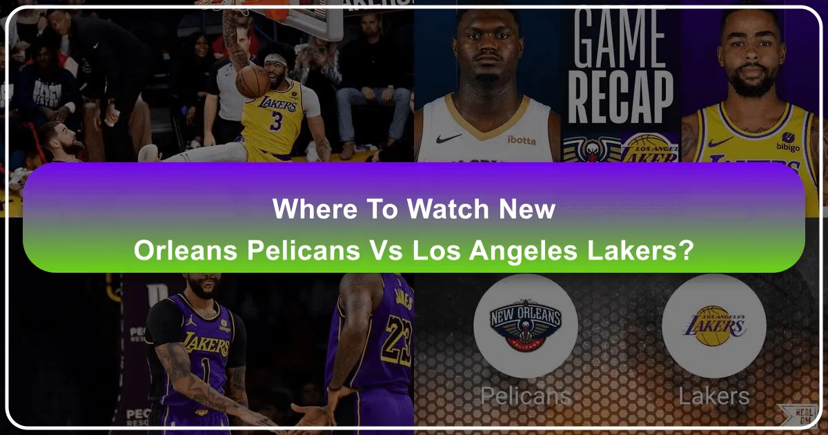 Where to Watch New Orleans Pelicans vs Lakers
