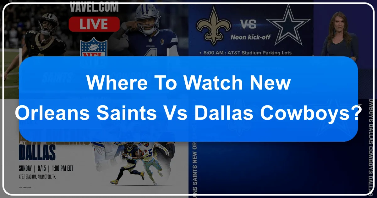Where to Watch New Orleans Saints vs Dallas Cowboys