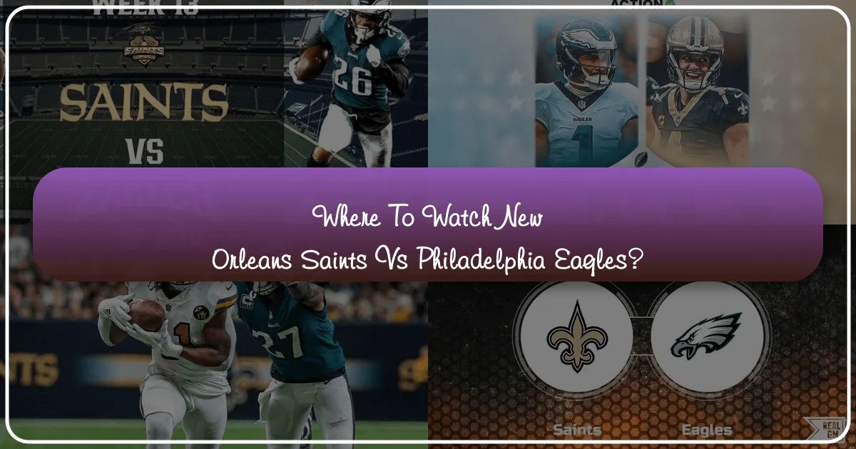 Where to Watch New Orleans Saints vs Philadelphia Eagles: A Traveler's Guide to Game Day and Beyond