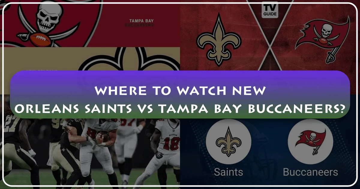 Where to Watch New Orleans Saints vs Tampa Bay Buccaneers