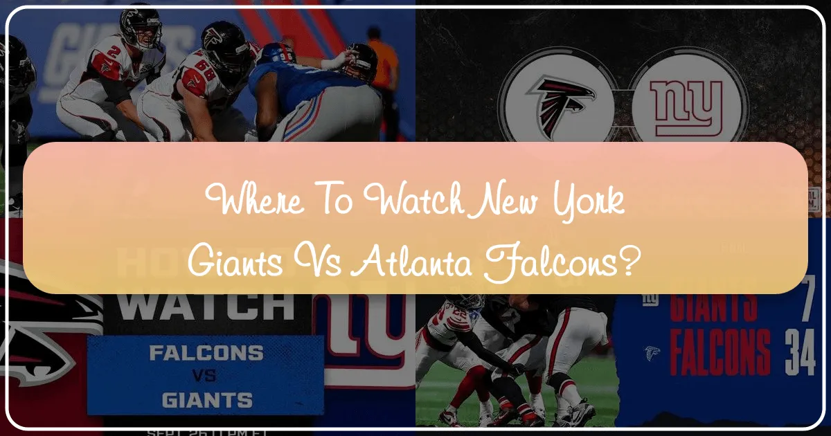 Where to Watch New York Giants vs Atlanta Falcons