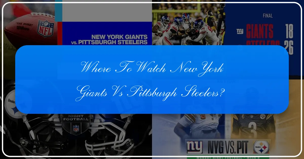 Where to Watch New York Giants vs Steelers