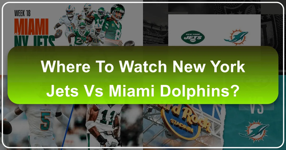 Where to Watch New York Jets vs Miami Dolphins