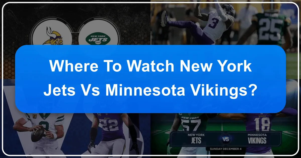 Where to Watch New York Jets vs Minnesota Vikings