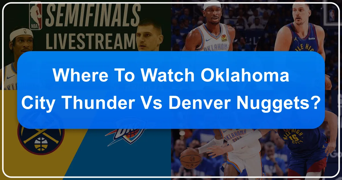 Where to Watch Oklahoma City Thunder vs Denver Nuggets