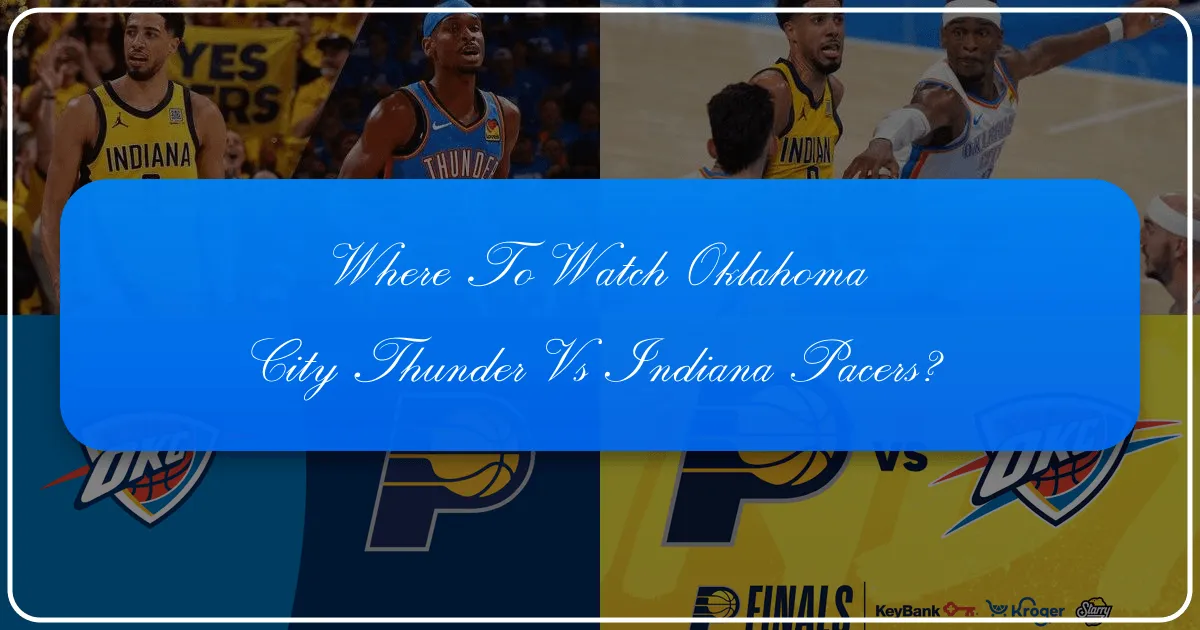 Where to Watch Oklahoma City Thunder vs Indiana Pacers: A Traveler's Guide to Game Day Experiences