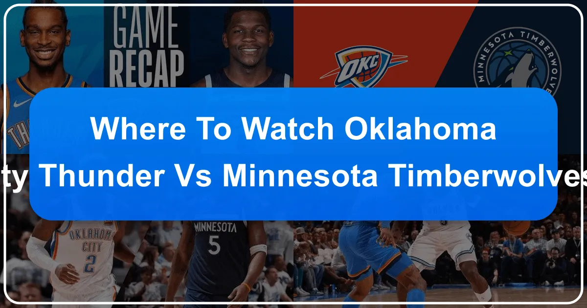 Where to Watch Oklahoma City Thunder vs Timberwolves