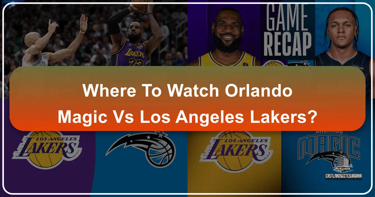 Where To Watch Orlando Magic Vs Los Angeles Lakers?