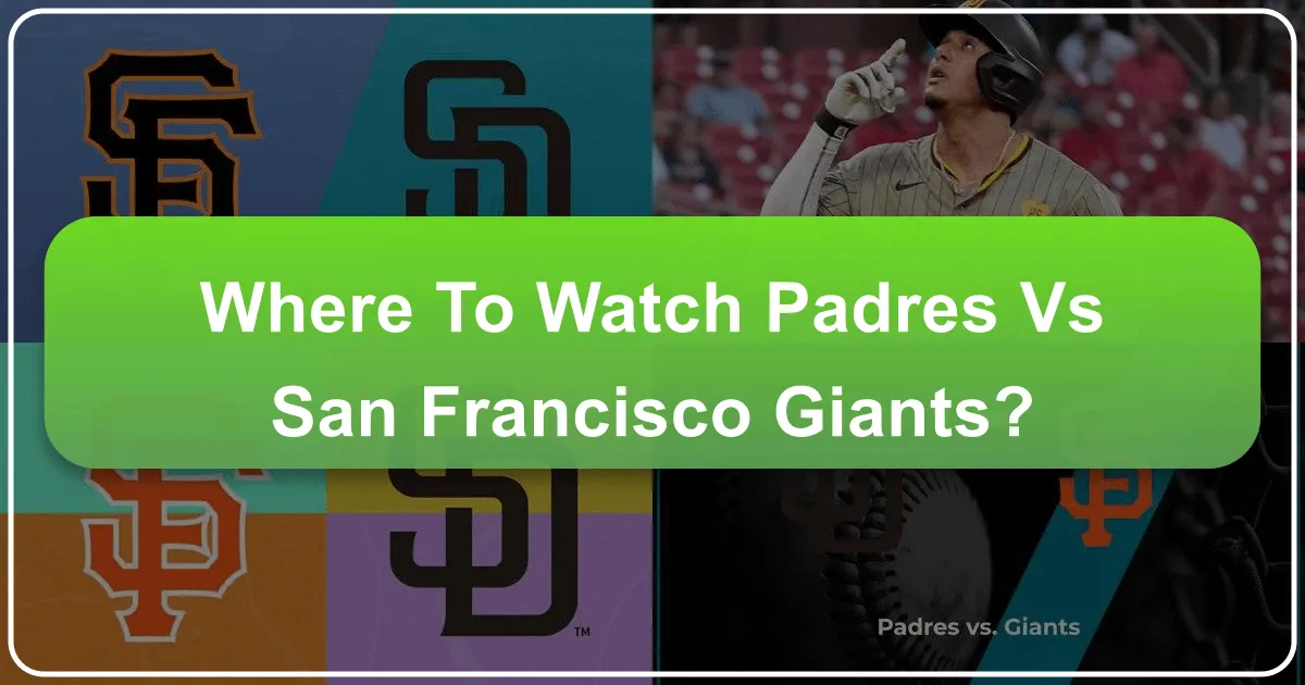 Where to Watch Padres vs San Francisco Giants