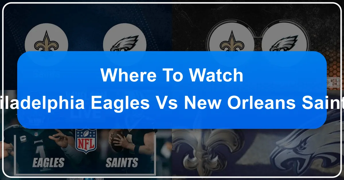 The Ultimate Fan's Itinerary: Where to Watch the Philadelphia Eagles vs. New Orleans Saints Game and Experience Each City