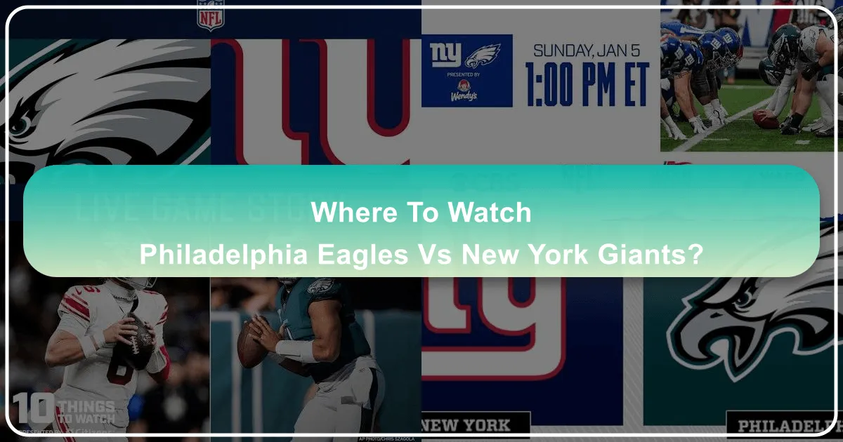 Where to Watch Philadelphia Eagles vs New York Giants