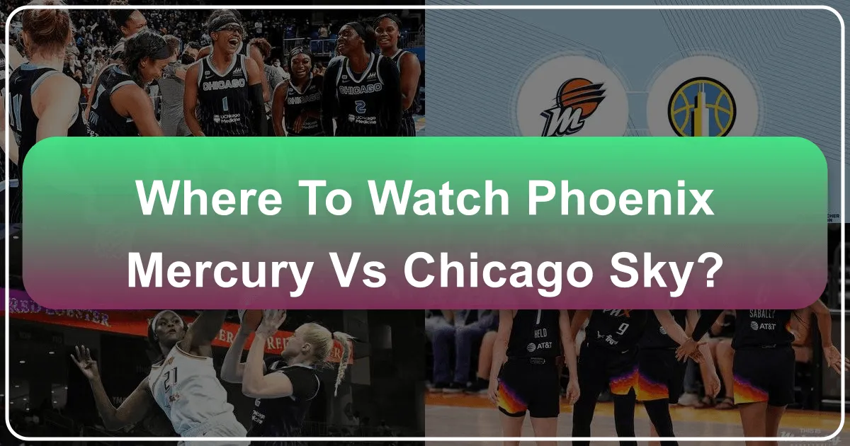 Where to Watch Phoenix Mercury vs Chicago Sky