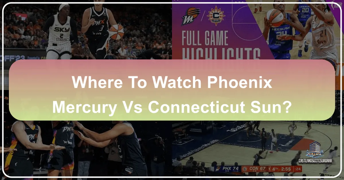 Where To Watch Phoenix Mercury Vs Connecticut Sun?