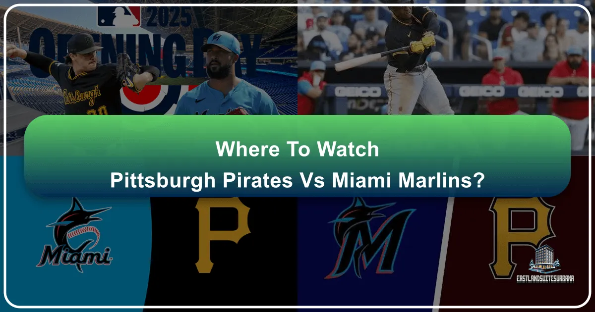 Where to Watch Pittsburgh Pirates vs Miami Marlins: A Comprehensive Travel and Lifestyle Guide