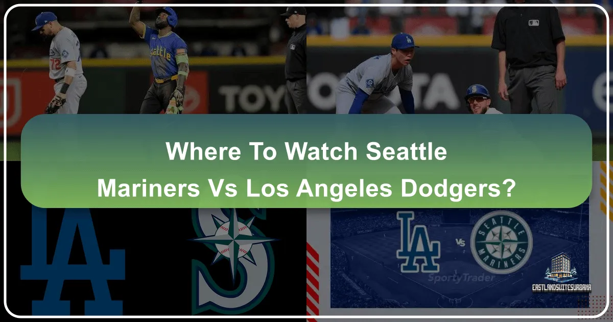 Where to Watch Seattle Mariners vs Dodgers: A Comprehensive Guide for Travelers and Sports Fans