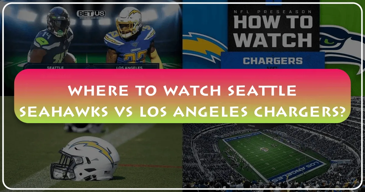 where to watch seahawks vs los angeles chargers