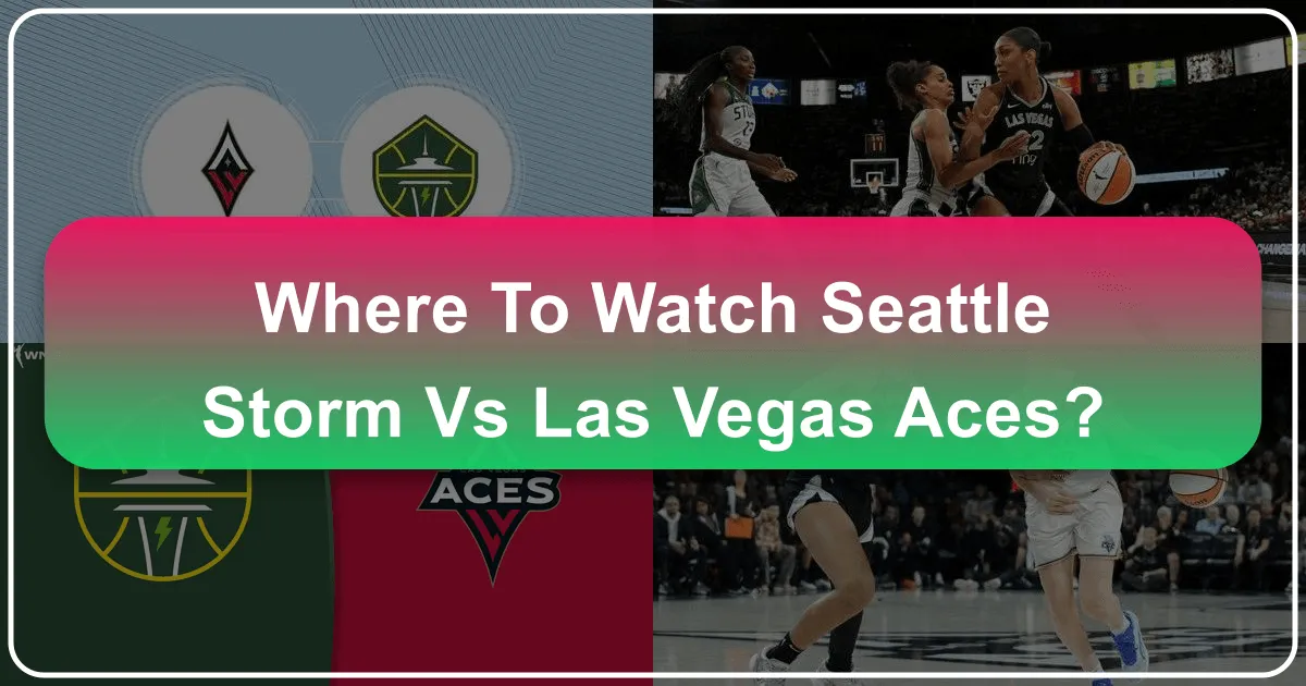 Where to Watch the Seattle Storm vs. Las Vegas Aces Showdown: Your Ultimate Travel & Lifestyle Guide